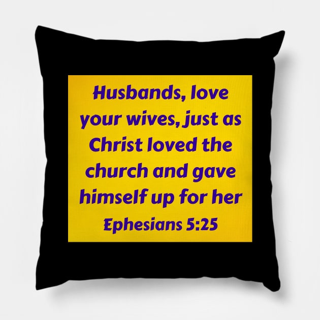 Bible Verse Ephesians 5:25 Pillow by Prayingwarrior