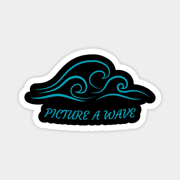 The Good Place "Picture a wave" Magnet by Gorgoose Graphics