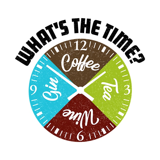 Whats The Time for Coffee Tea Wine Gin Around the Clock Gift by peter2art