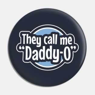 Cool Dad - They Call Me Daddy-O Pin