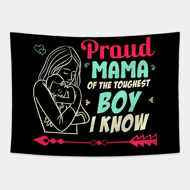 proud mama of the toughest boy i know Tapestry by Printashopus