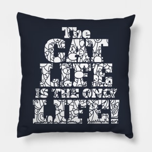 Cat Lovers Cat Life Gift Idea Pillow