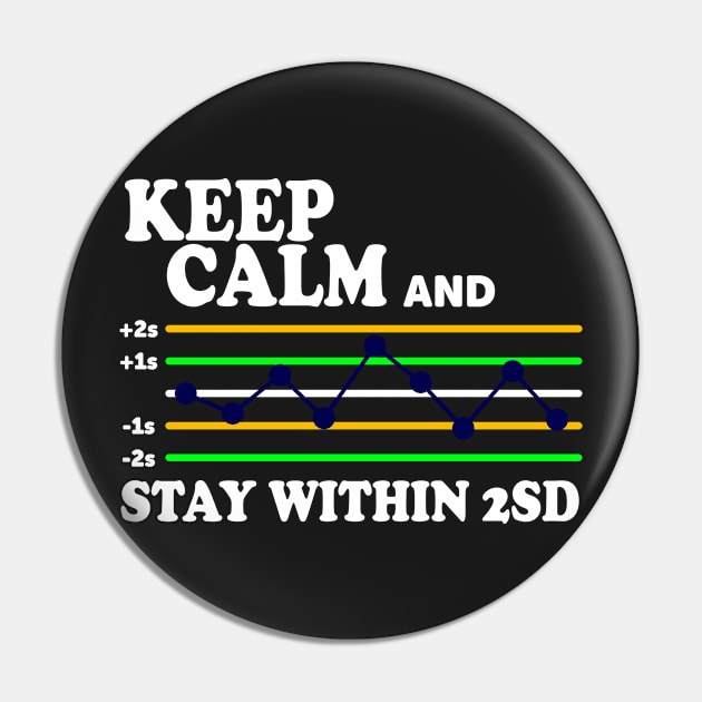 Keep Calm And Stay Within 2SD Pin by ScienceCorner
