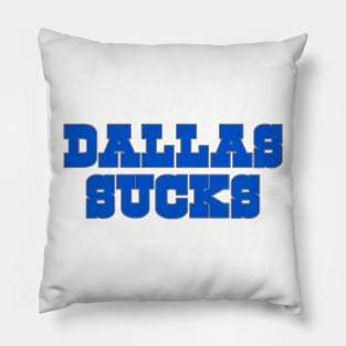 The Dallas Sucks Pillow