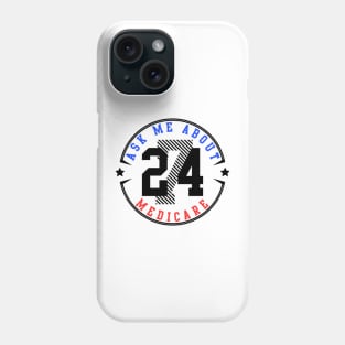 Ask me about medicare, 724 Phone Case