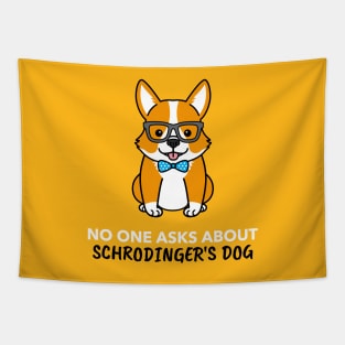 No One Asks About Schrodinger's Dog Tapestry