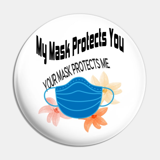 My Mask Protects You Pin by RoxanneG