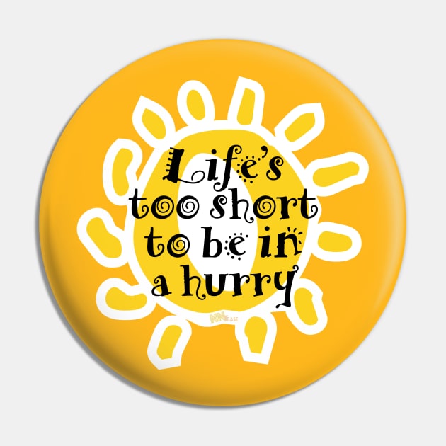 Life's too short Pin by NN Tease