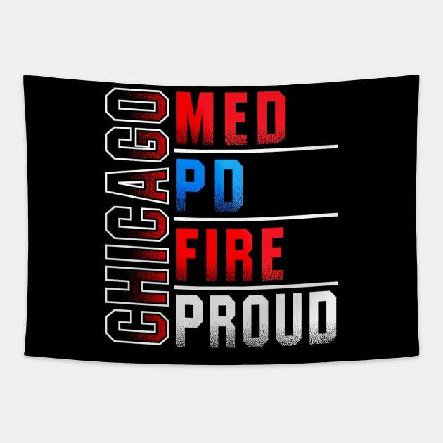 Chicago Med Chicago Pd Chicago Fire Chicago Proud Tapestry by Loweryo Judew