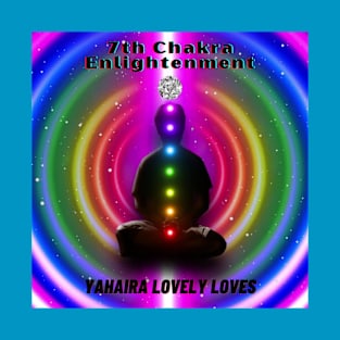 7th Chakra Enlightenment - (Official Video) by Yahaira Love Loves T-Shirt