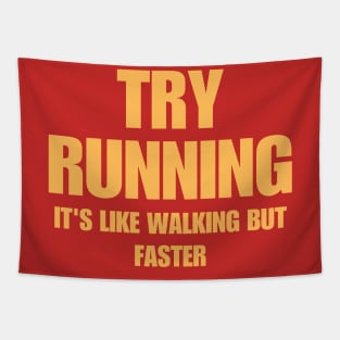 Try Running It's Like Walking But Faster Tapestry