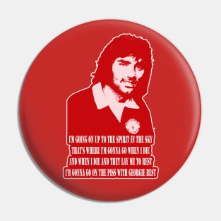 Mancs Gone Mad - George Best - ON THE PISS! Pin