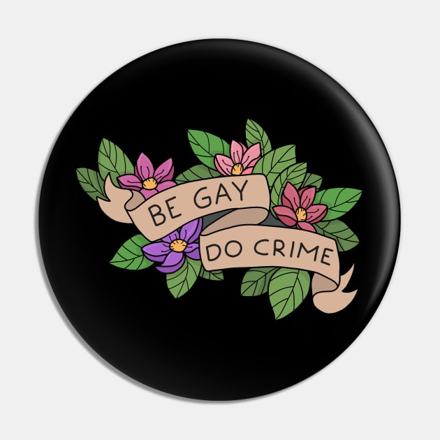 Be Gay Do Crime Pin by valentinahramov