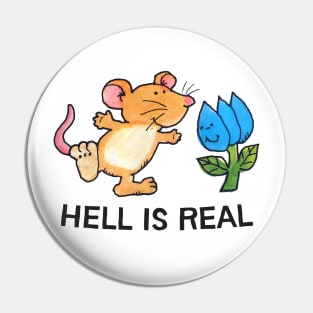 Hell Is Real Pin