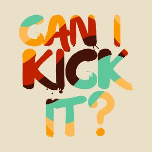 Can I Kick It ? - Retro T-Shirt