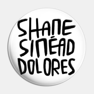 Irish Legends, Shane, Sinead, Dolores Pin