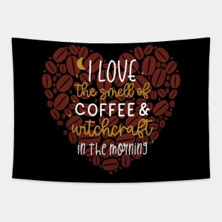 I Love the Smell of Coffee and Witchcraft in the Morning with Heart Tapestry