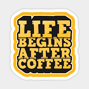 Life Begins After Coffee Magnet