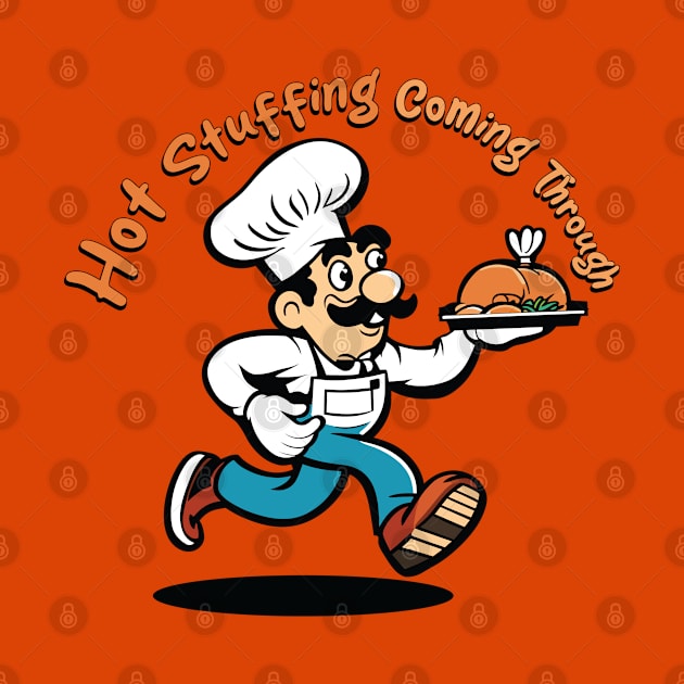 Hot Stuffing Coming Through | Cartoon Chef Running | Thanksgiving Shirt by KnockingLouder