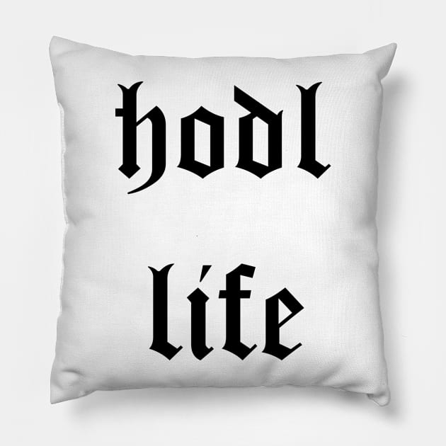 HODL Life Bitcoin, Cryptocurrency, Crypto Millionaire, Hodler, Funny Bitcoin, hodl Crypto Pillow by FashionDesignz