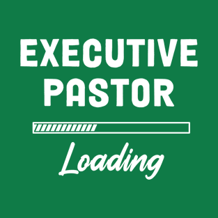 Executive Pastor - Loading Bar Design T-Shirt