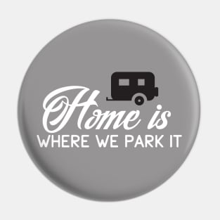 HOME IS WHERE WE PARK IT2 Pin
