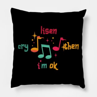 Listen cry then i'm ok Pillow