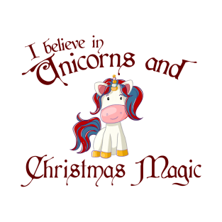 Believe in Christmas Unicorns and Christmas Magic T-Shirt