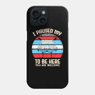 I Paused My Game to Be Here Gamer Gaming Retro Vintage Gift Phone Case