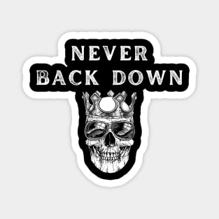 Never back down, never give up! Magnet