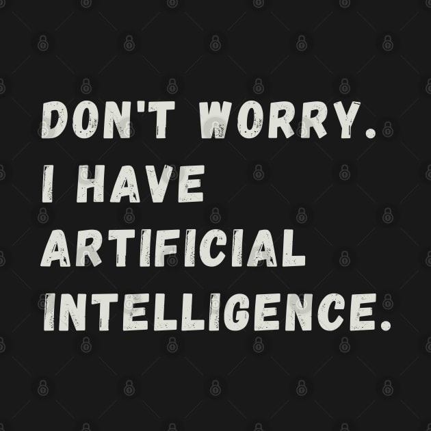 Funny Artificial Intelligence AI Humor by Mind Your Tee