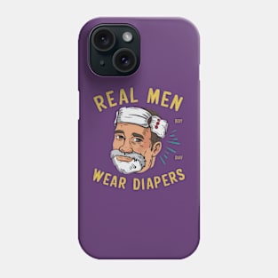 Real Men Wear Diapers Phone Case