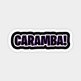 Caramba Magnet