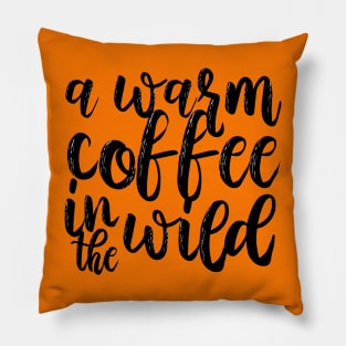 A warm coffee in the wild Pillow