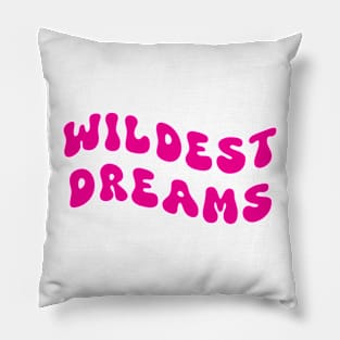 Wildest Dreams pink Pillow