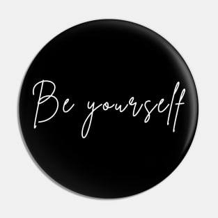 Be Yourself. A Self Love, Self Confidence Quote. Pin