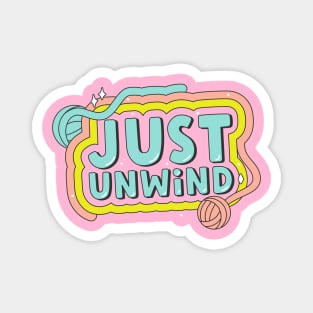 Just Unwind Magnet