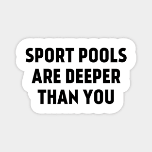 Deep pools Magnet