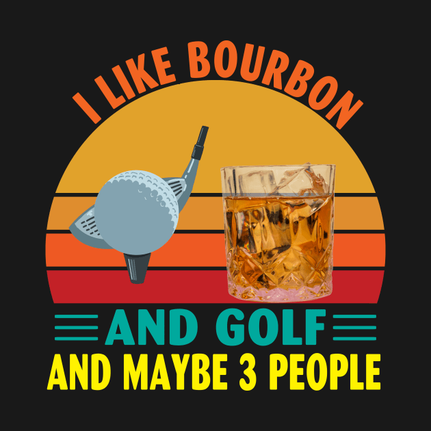 I Like Bourbon and Golf and Maybe 3 People by Spit in my face PODCAST