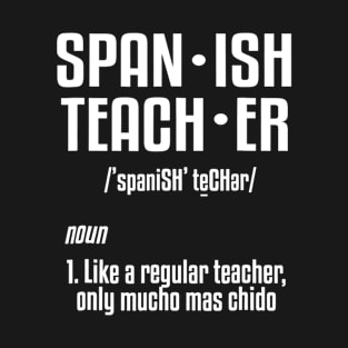 Spanish Teacher Definition Tshirt School Humor Joke T-Shirt