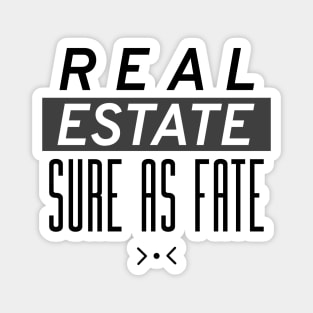 Sure As Fate Real Estate Magnet