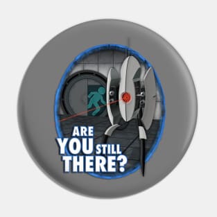 Are YOU Still There? Pin