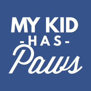 My Kid has Paws T-Shirt