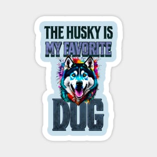 The Husky Is My Favorite Dog Magnet