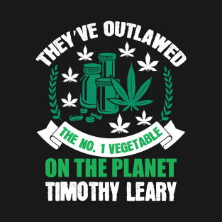 They`ve Outlawed The No.1 Vegetable On The Planet T-Shirt