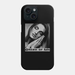 Dream of Me Phone Case