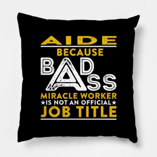 Aide Badass Miracle Worker Pillow