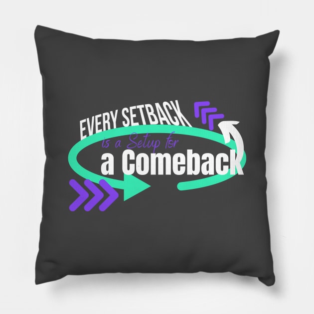 Every Setback is a Setup for a Comeback, growth mindset Pillow by GROWAYZ