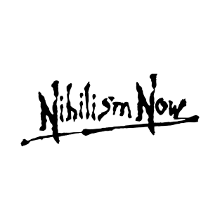 Nihilism Now T-Shirt