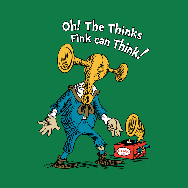 Oh! The Thinks Fink Can Think! by DrFaustusAU